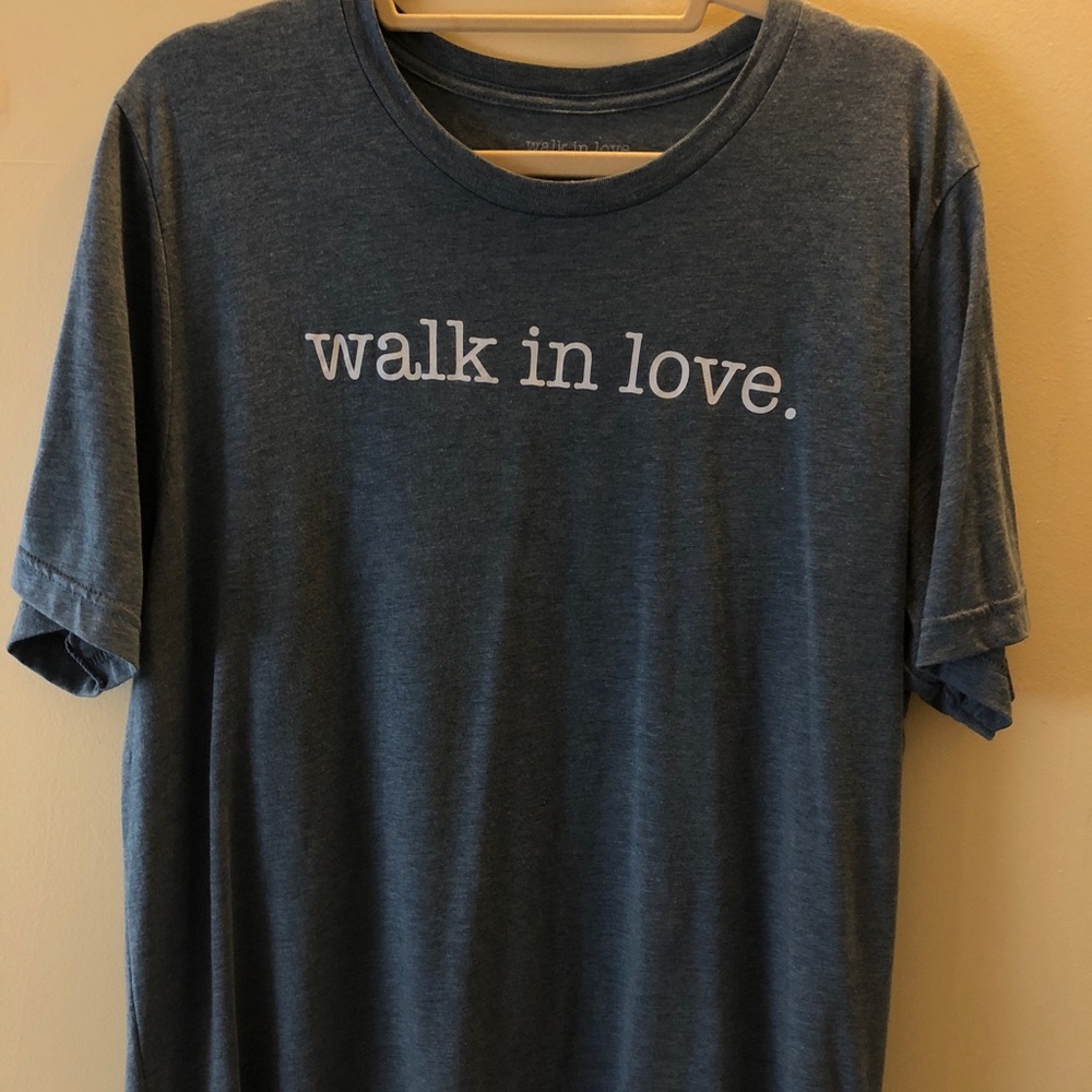 walk in love. shirt!
